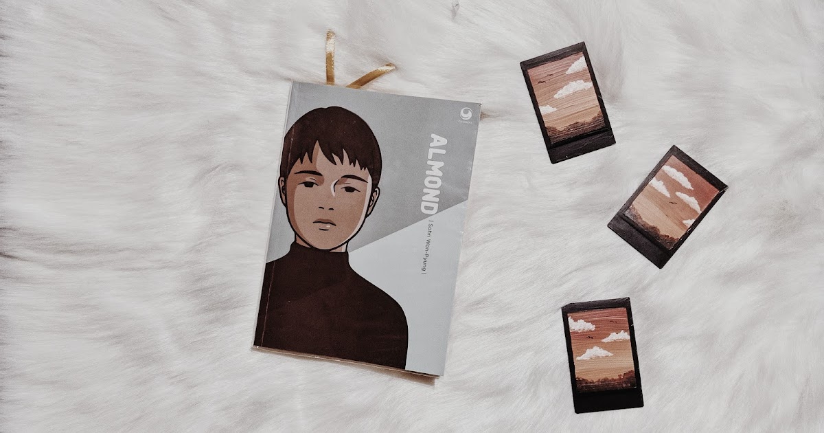 Cerita dibalik Novel Yang Berjudul â€œAlmondâ€.