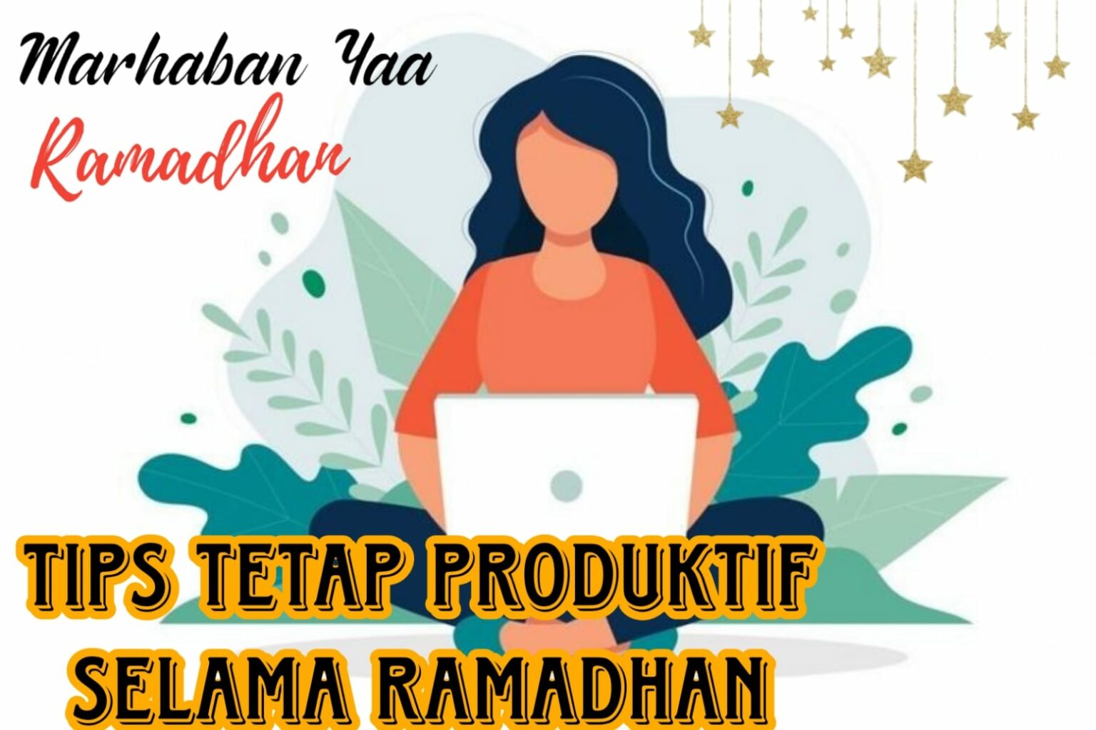 Tips Agar Tetap Produktif di Bulan Ramadan.