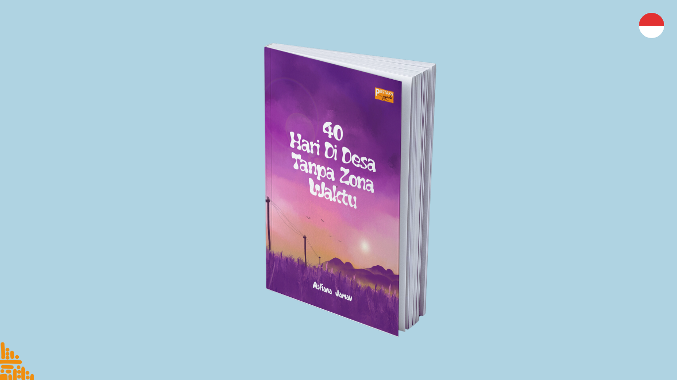 Sinopsis Buku 40 Hari di Desa Tanpa Zona Waktu, Seru!